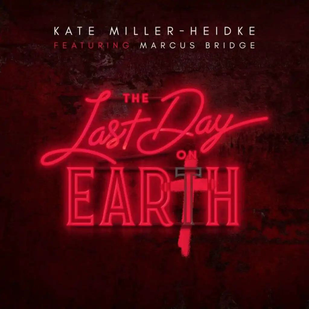 The Last Day On Earth (feat. Marcus Bridge)