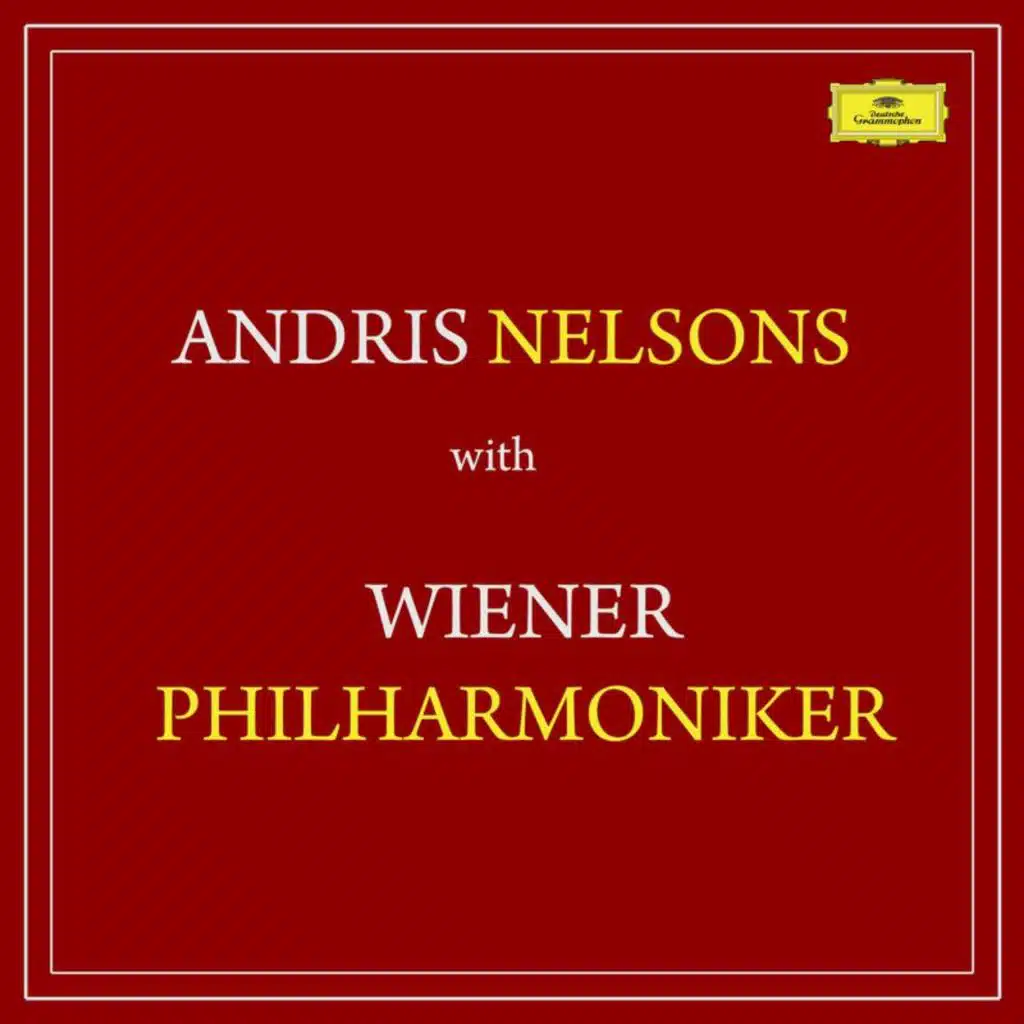 Wiener Philharmoniker & Andris Nelsons