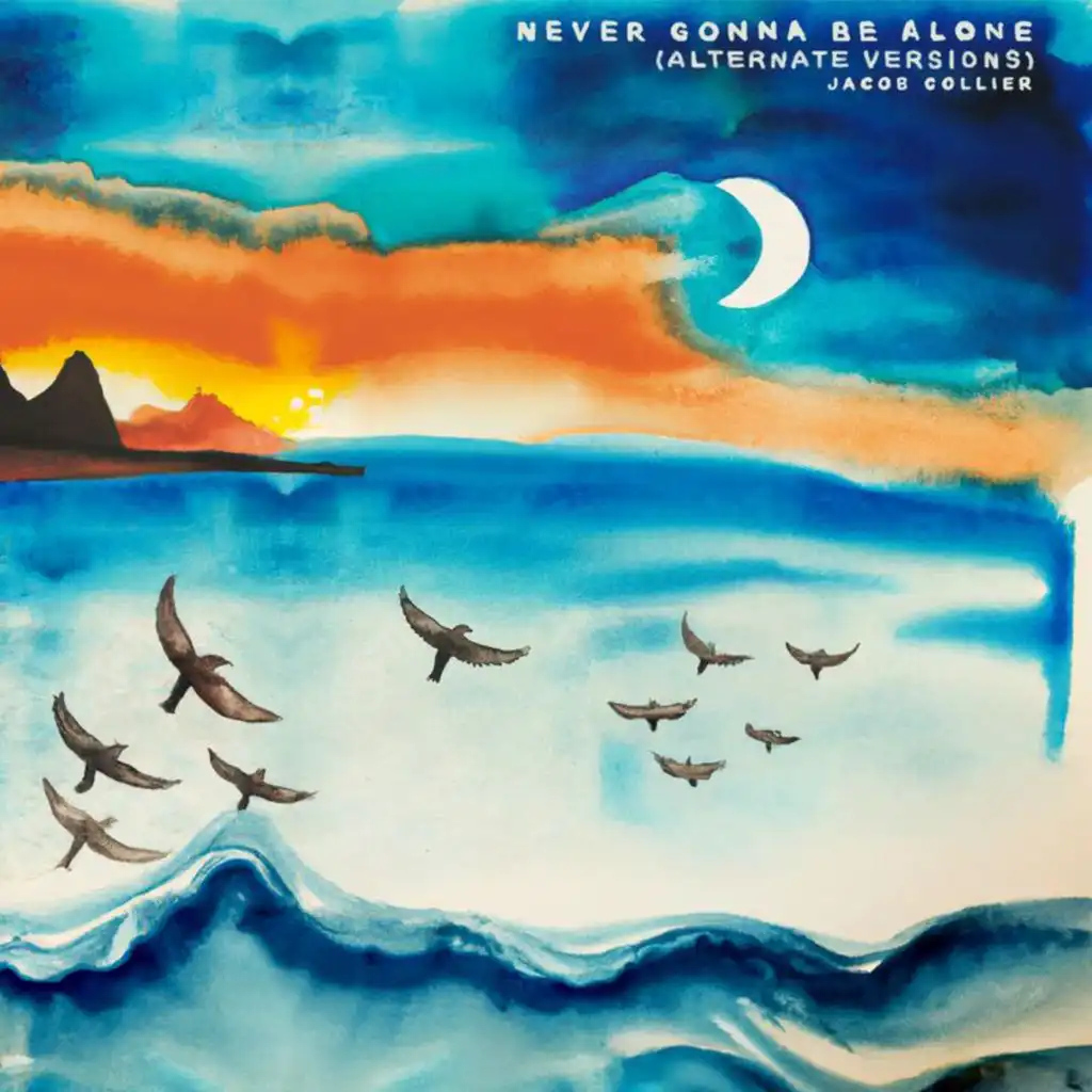 Never Gonna Be Alone (HONNE Remix) [feat. John Mayer & Lizzy McAlpine]