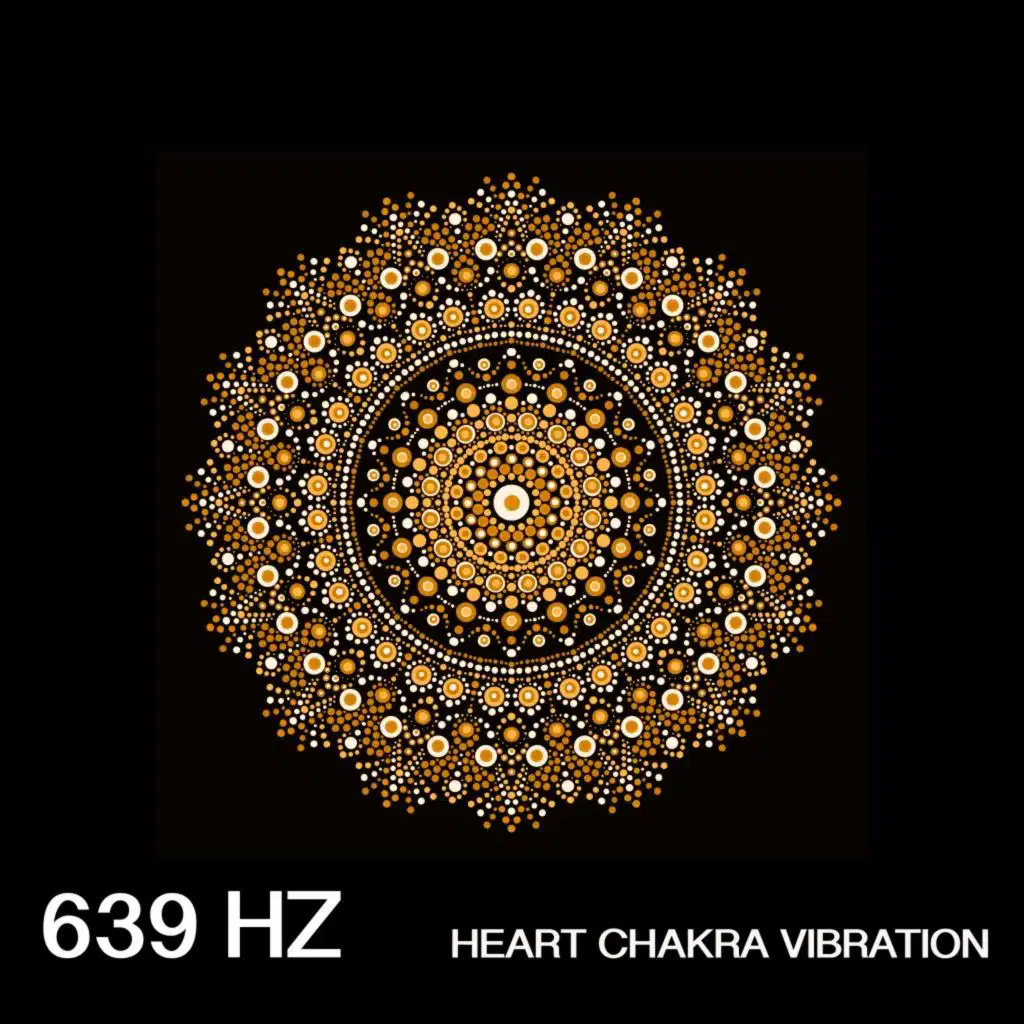 639 Hz Heart Chakra Vibration