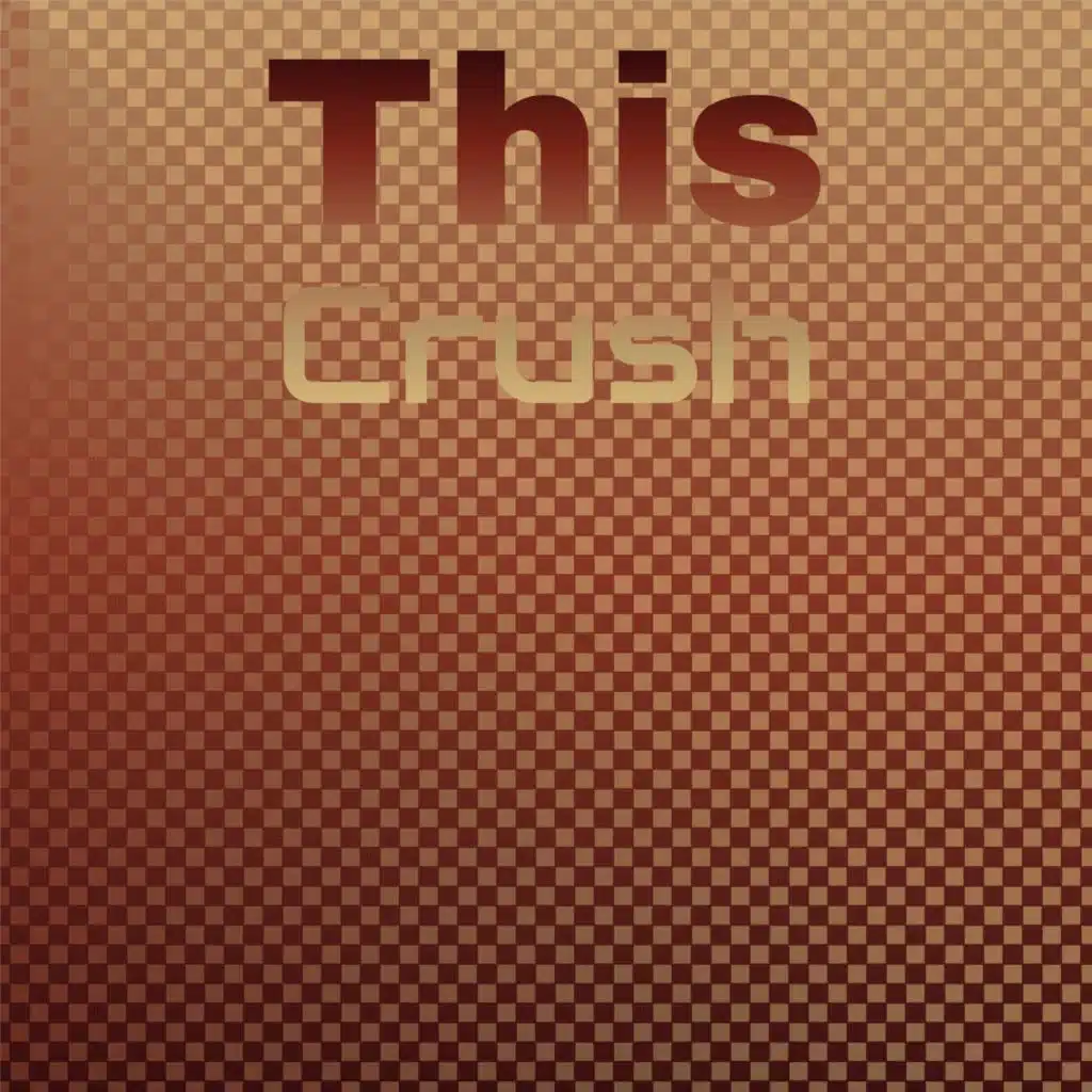 This Crush