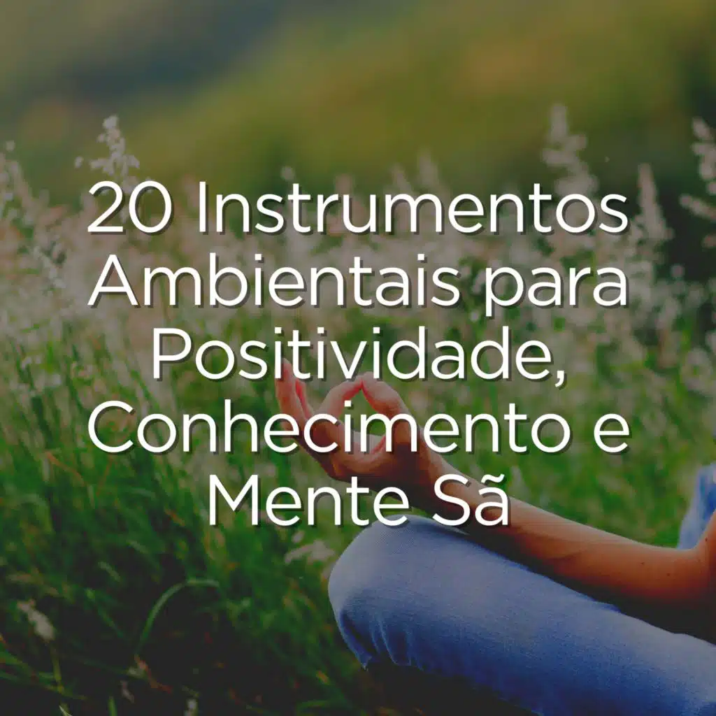 Música Introspectiva Para Meditação Profunda, Pt. 4