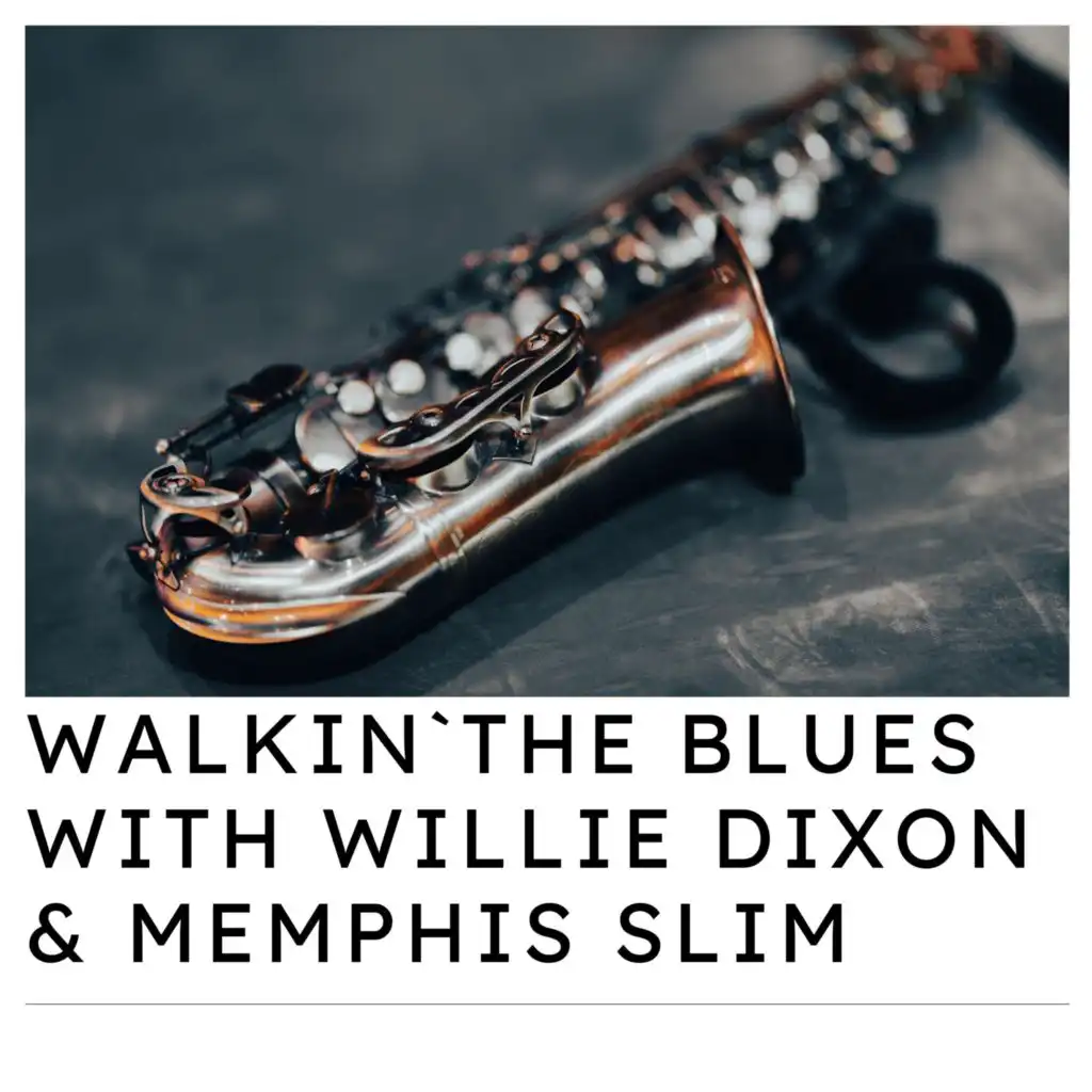 Walkin`the Blues with Willie Dixon & Memphis Slim