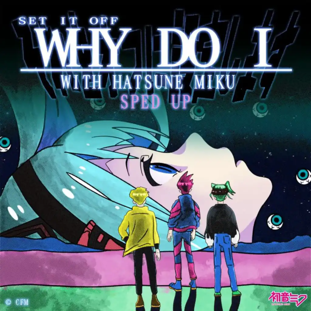 Why Do I (feat. Hatsune Miku)