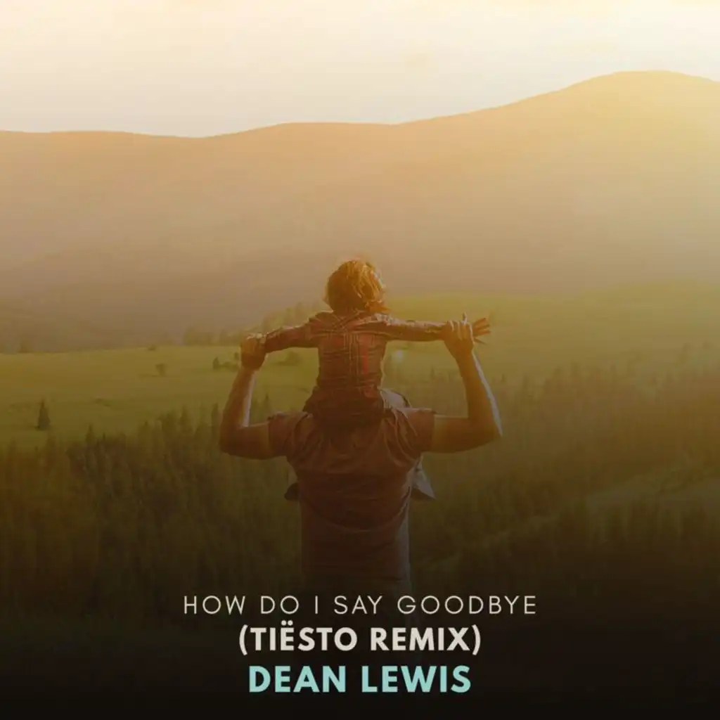 How Do I Say Goodbye (Tiësto Remix)