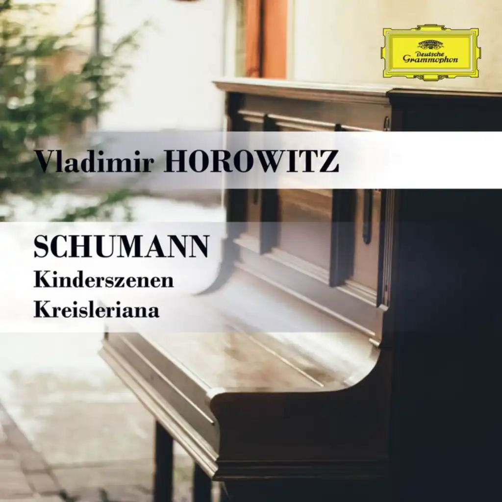 Schumann: Kinderszenen & Kreisleriana - Vladimir Horowitz