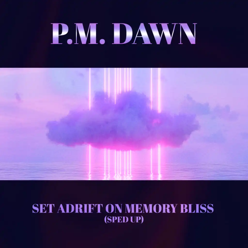 Set Adrift on Memory Bliss (Re-Recorded - Sped Up)