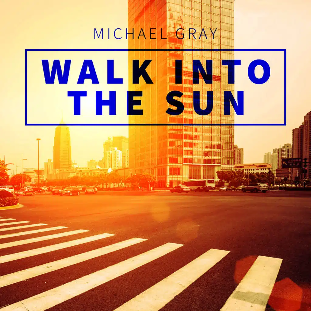 Walk Into The Sun