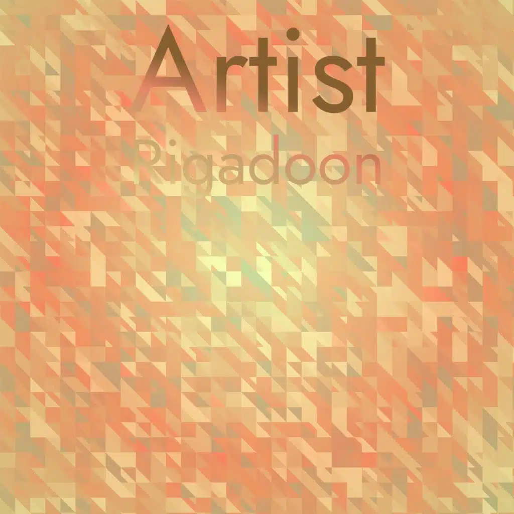 Artist Rigadoon