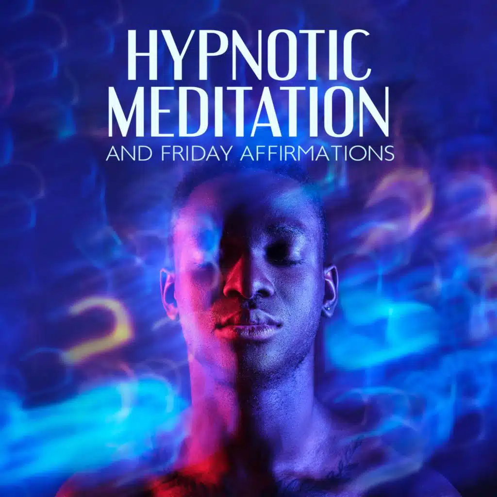 Hypnotic Awareness and Friday Affirmations