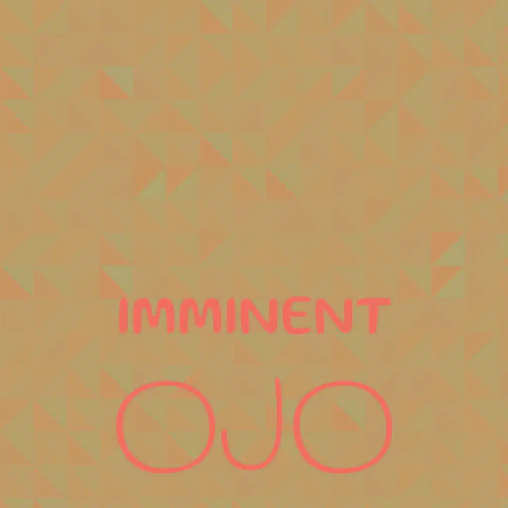 Imminent Ojo
