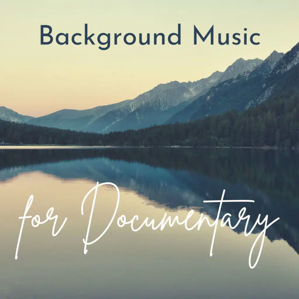 Background Music for Documentary - Relaxing Instrumental Music