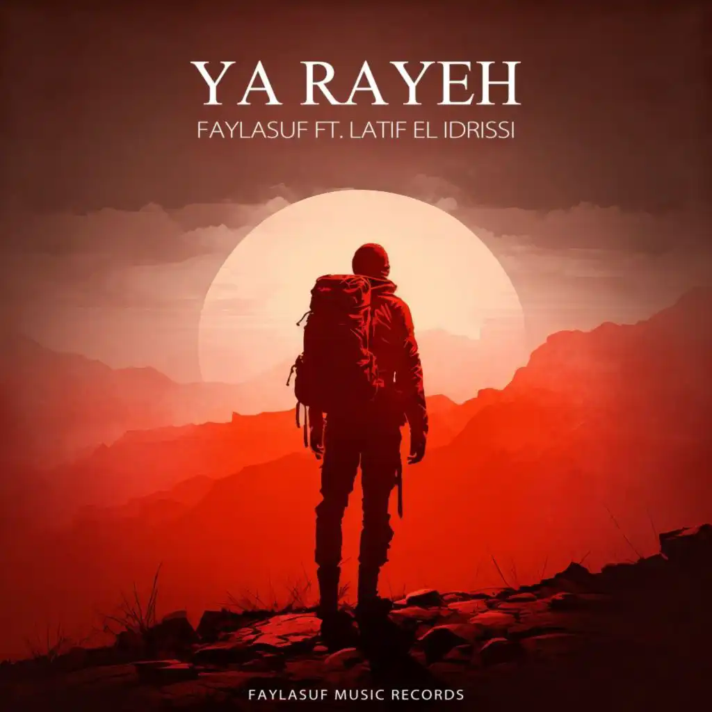 Ya Rayeh (feat. Latif El Idrissi)
