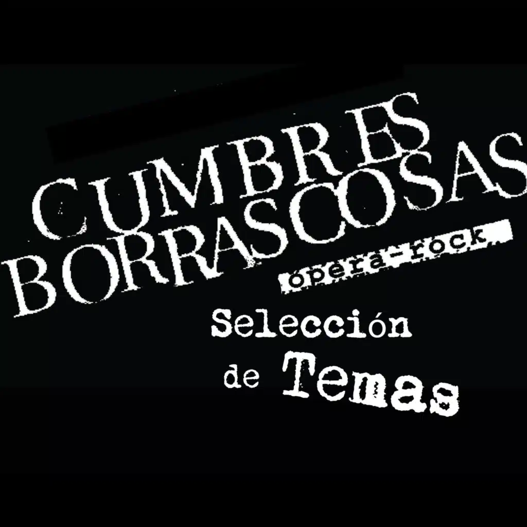 Cumbres Borrascosas: Opera - rock (Selección de temas)