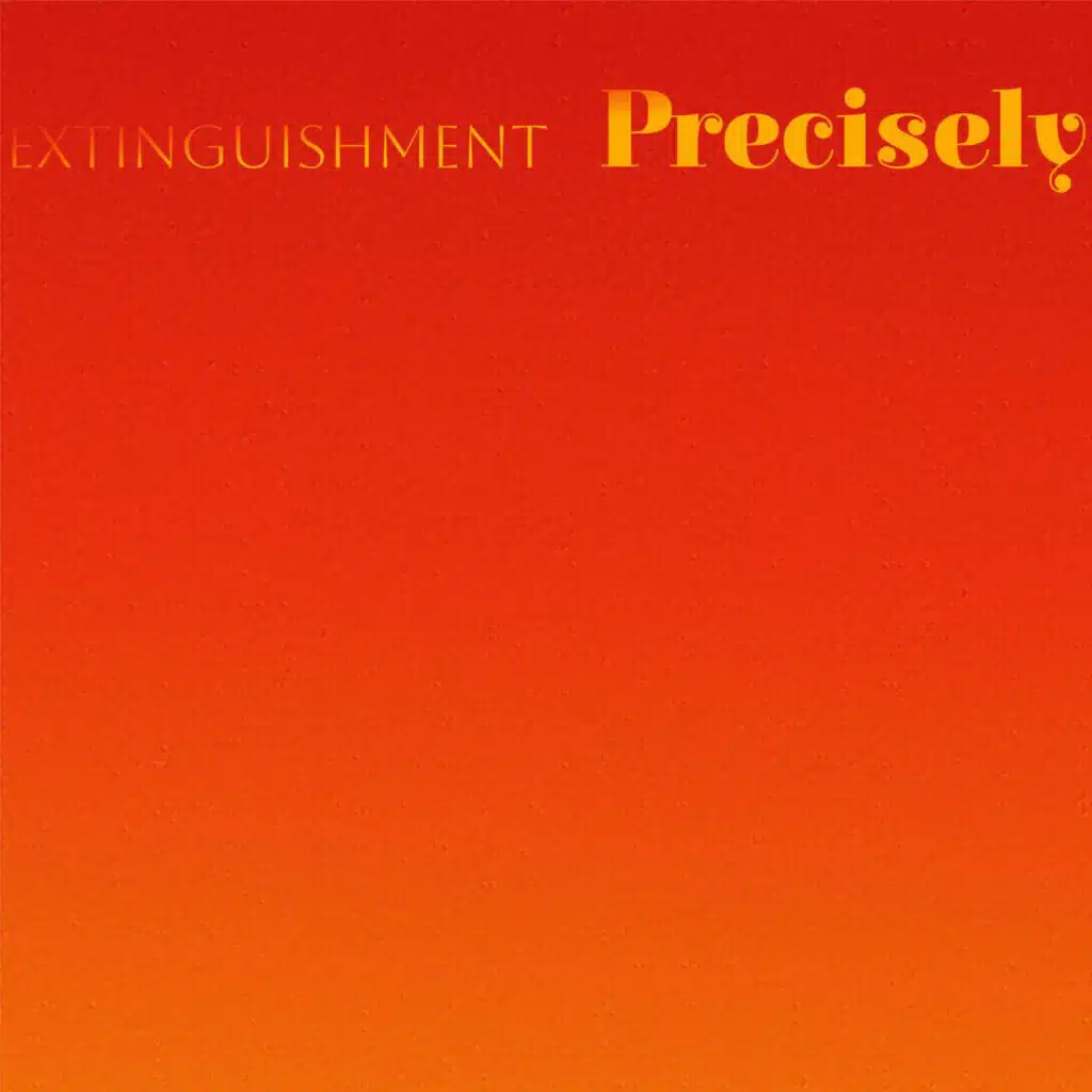 Extinguishment Precisely