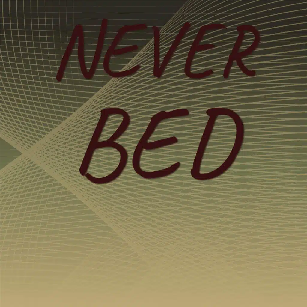 Never Bed