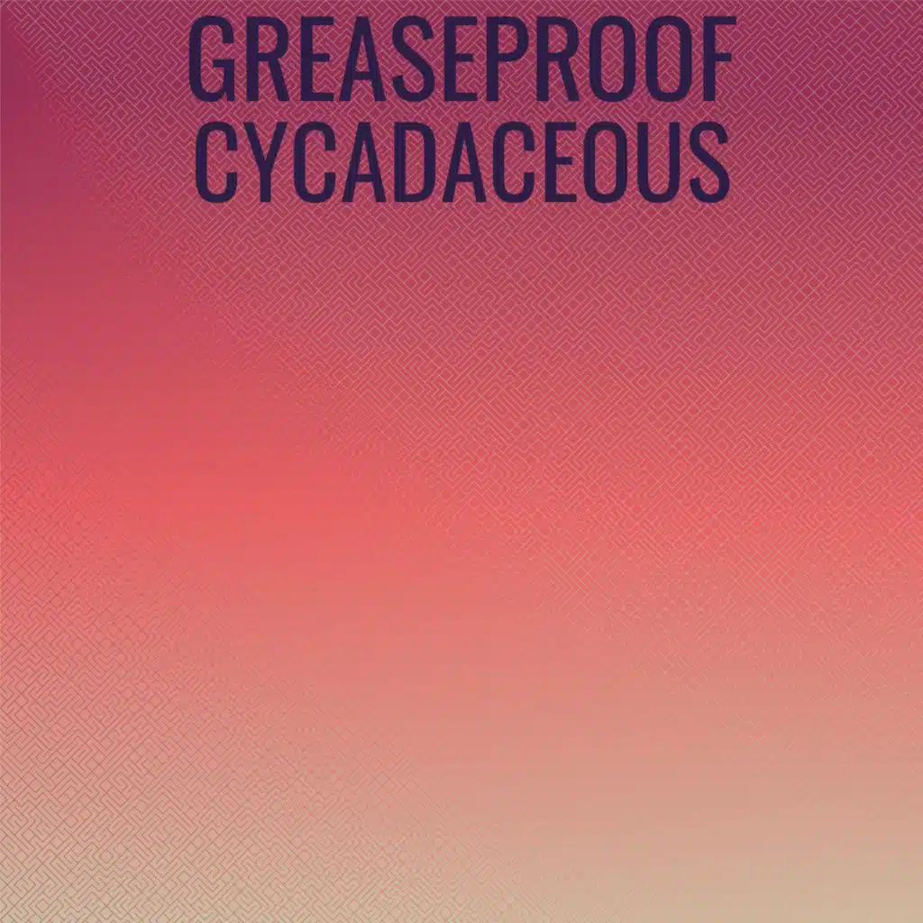 Greaseproof Cycadaceous