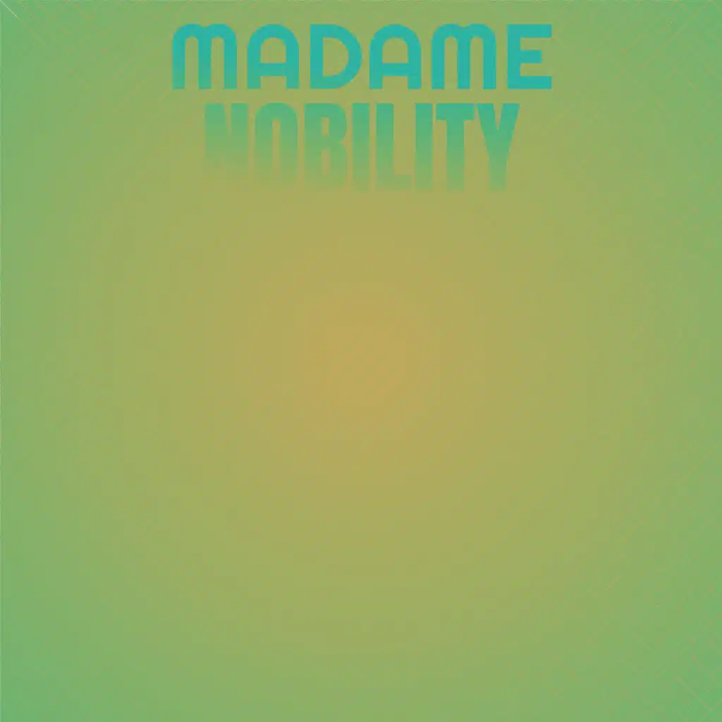 Madame Nobility