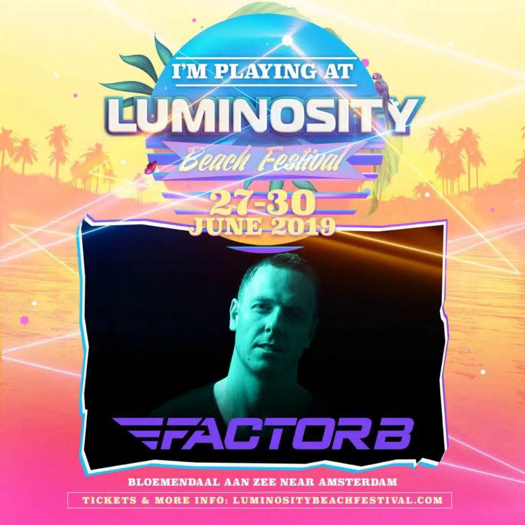 Factor B - Live @ Luminosity Mainstage 2019