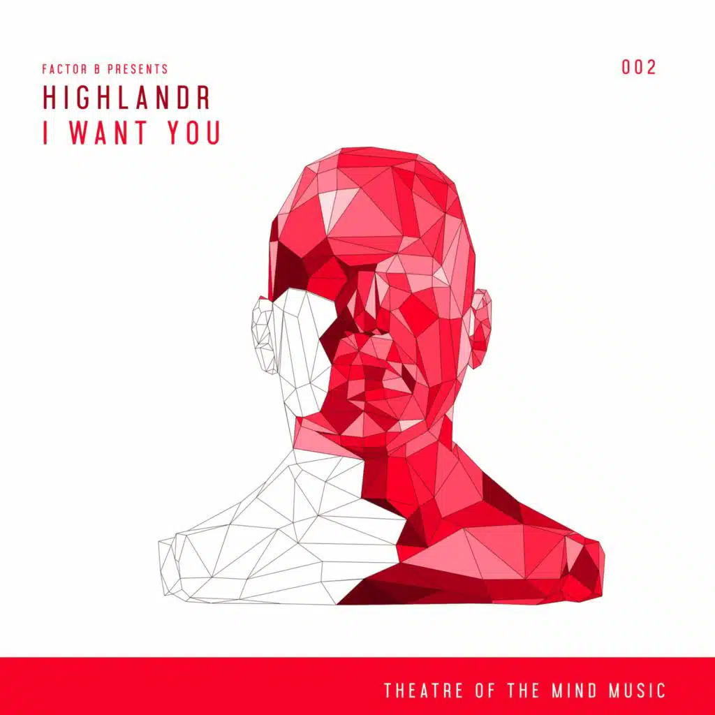 Factor B Presents Highlandr - I Want You (Radio Edit)