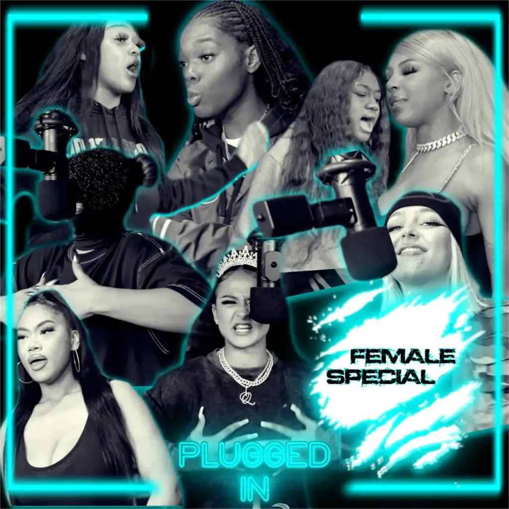 Female Plugged In Special (feat. Reemunni, Lavida Loca, Brynn, Blasian Baddie, TeeZandos & Diana Drill)