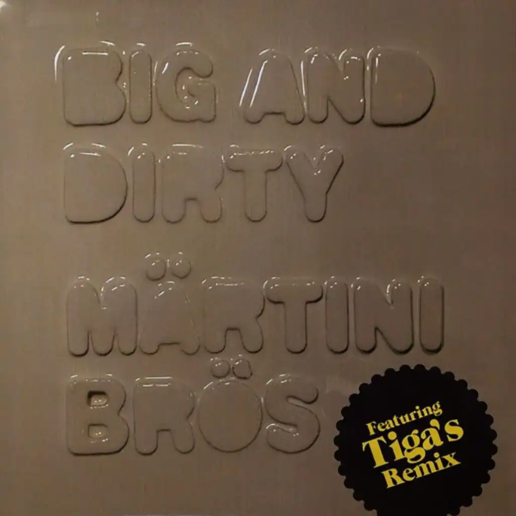 Big And Dirty (Tiga Remix)