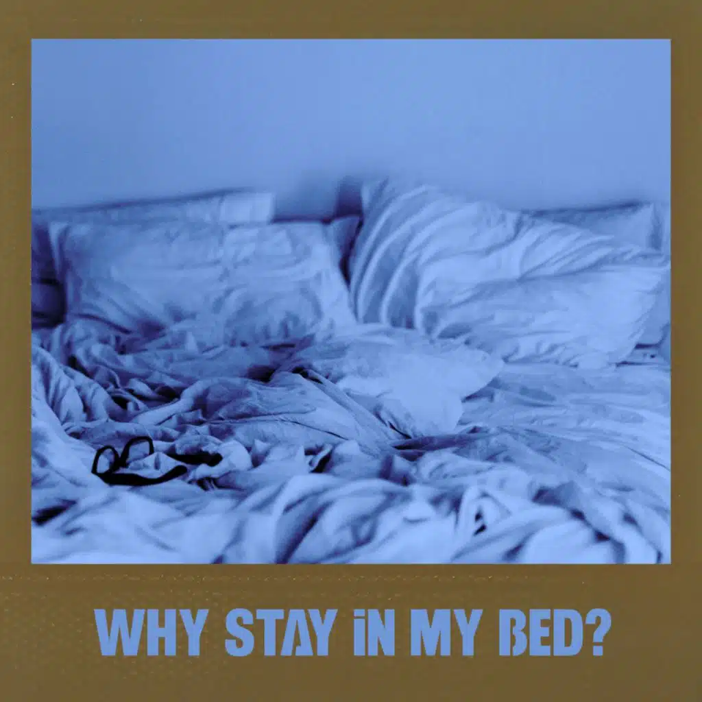 WHY STAY IN MY BED? (Fix The Bed Mix)