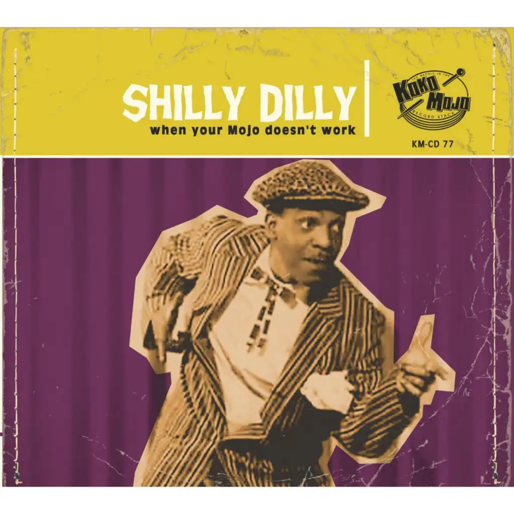 Shilly Dilly (When Your Mojo Doesn't Work)