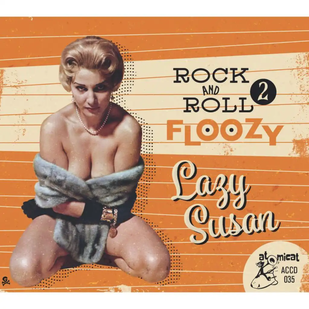 Rock 'n' Roll Floozy, Vol. 2 - Lazy Susan