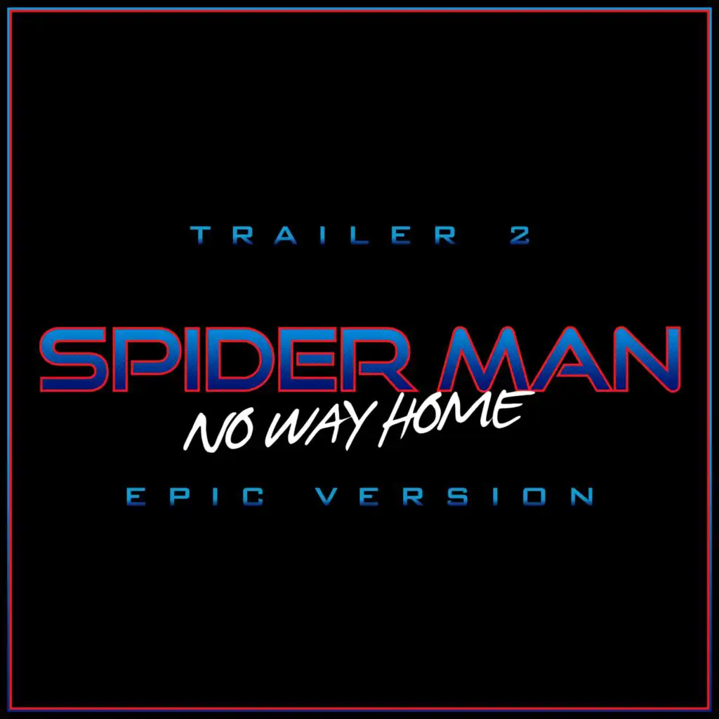 Spider Man - No Way Home (Trailer Epic)