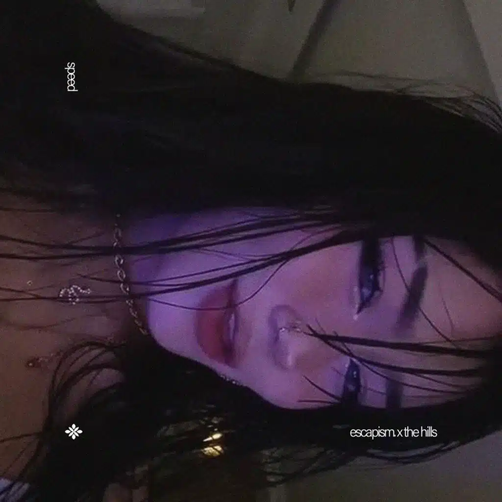 escapism. x the hills - sped up + reverb