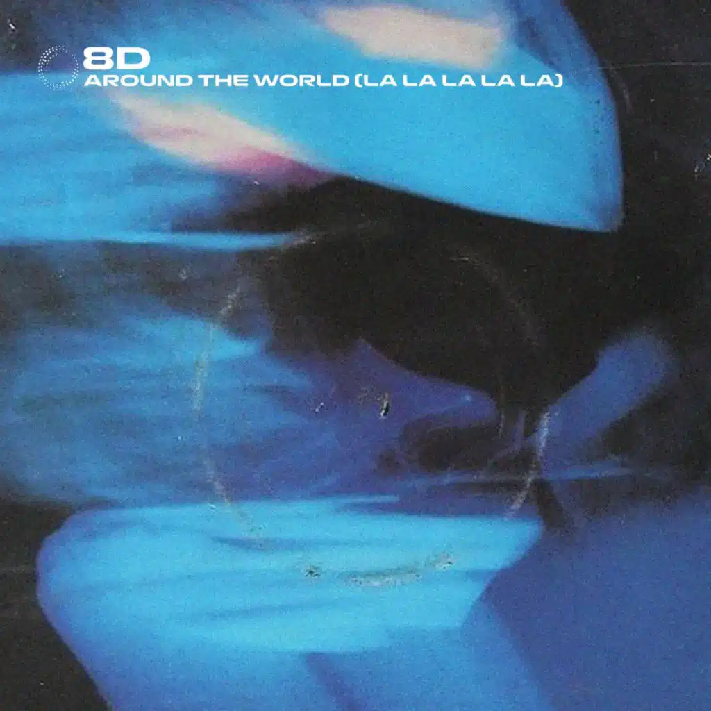 Around The World (La La La La La) - 8D Audio