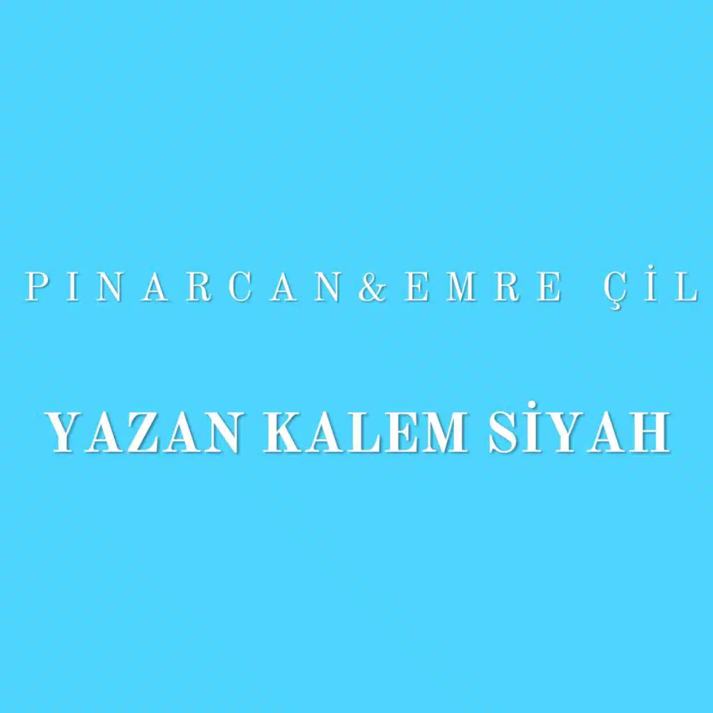 Yazan Kalem Siyah (feat. Emre Çil)
