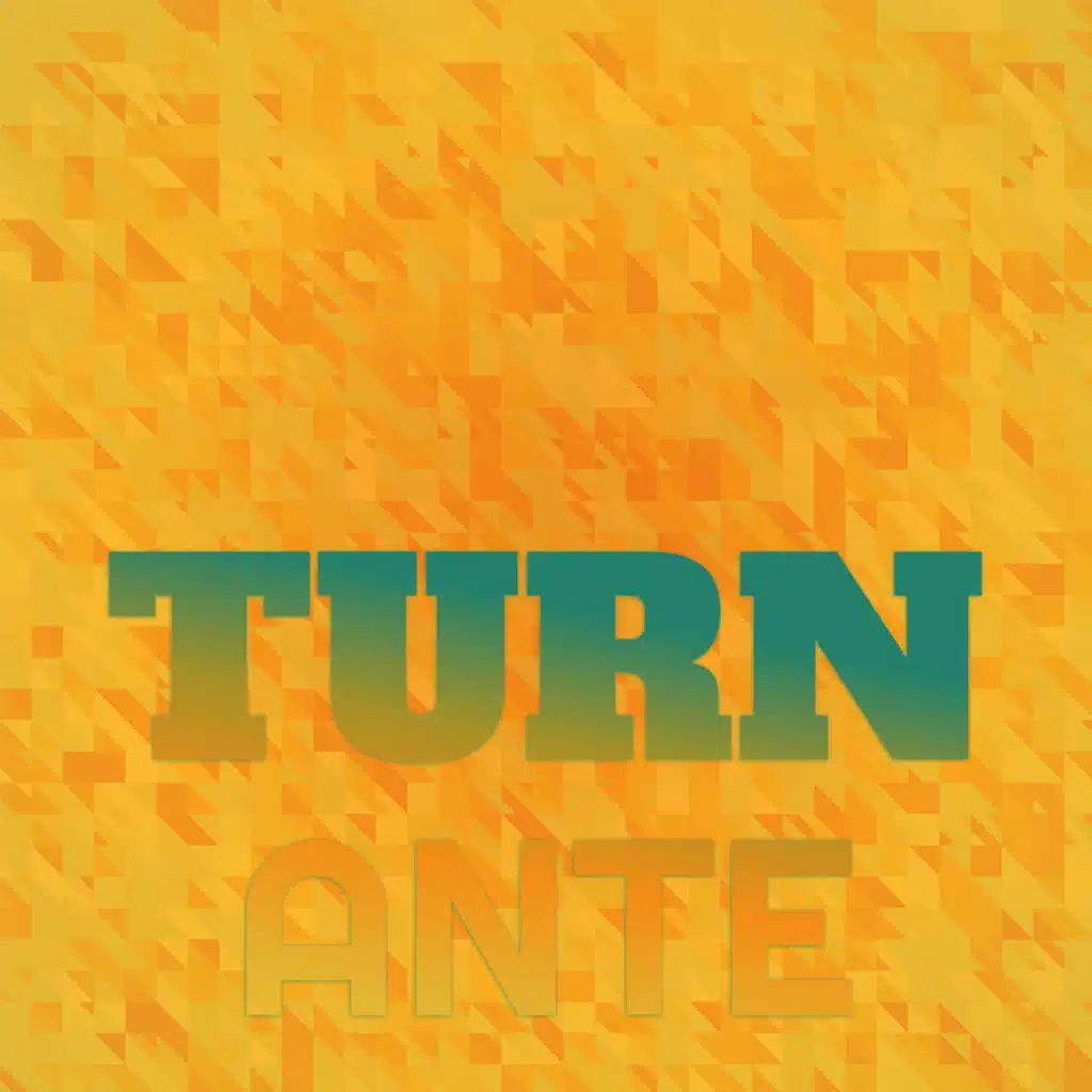 Turn Ante