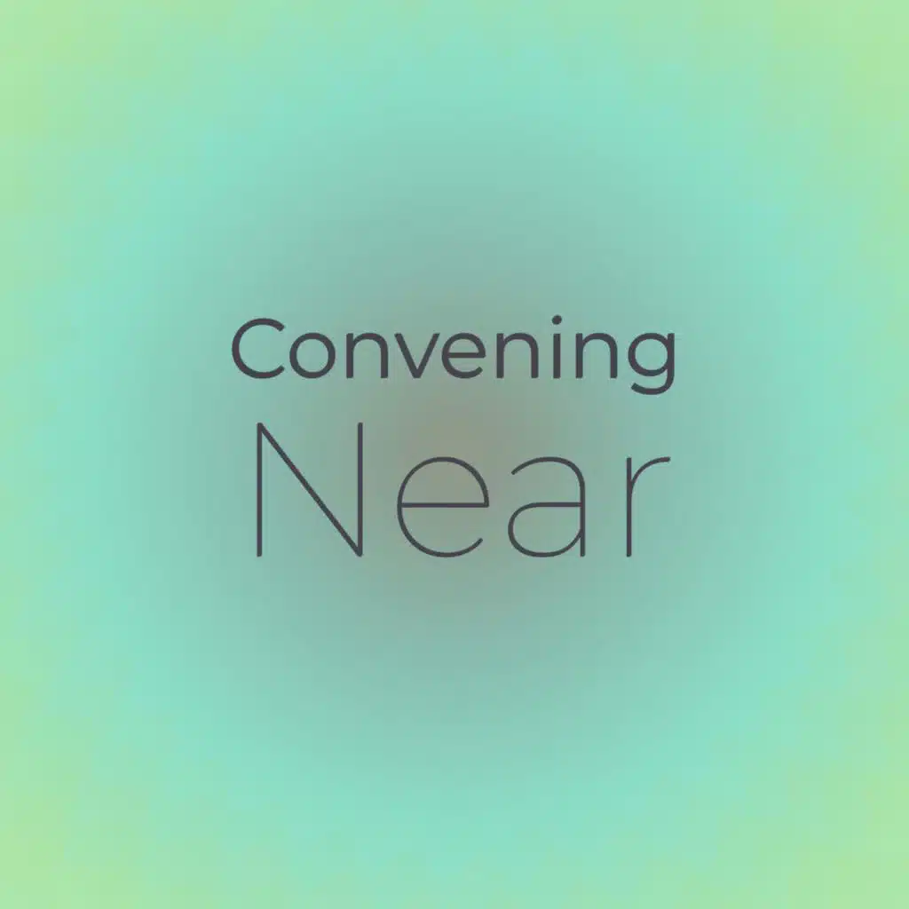 Convening Near