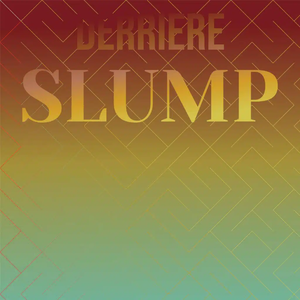 Derriere Slump
