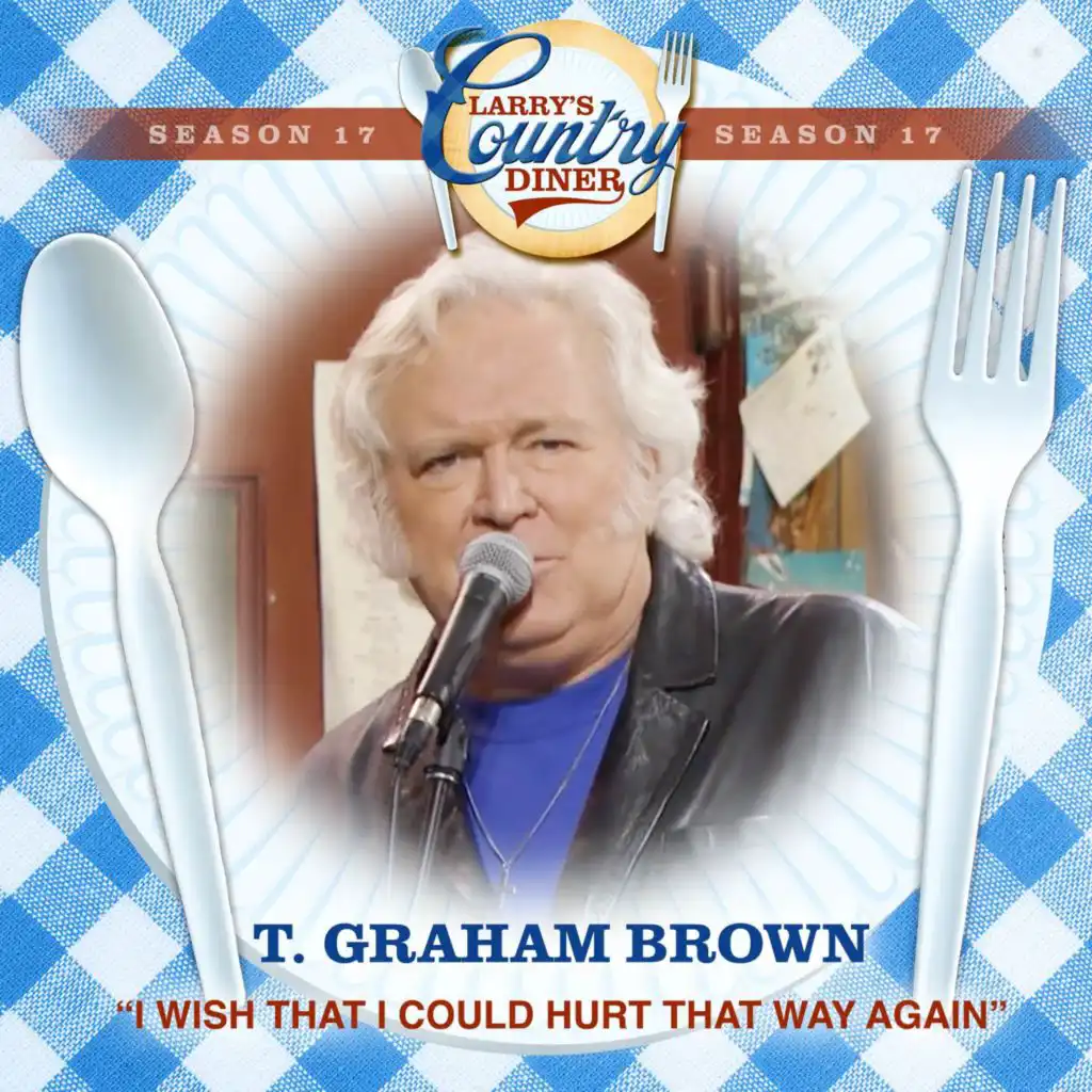 I Wish That I Could Hurt That Way Again (Larry's Country Diner Season 17)