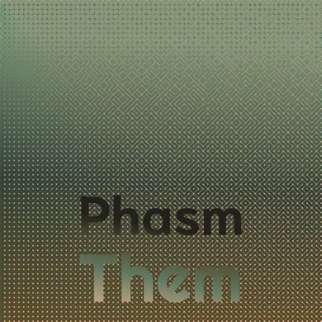 Phasm Them