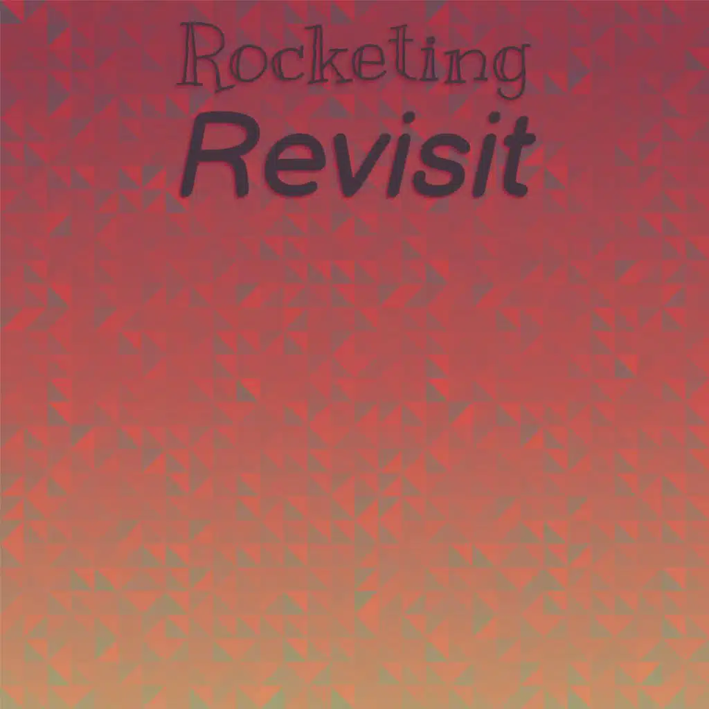 Rocketing Revisit