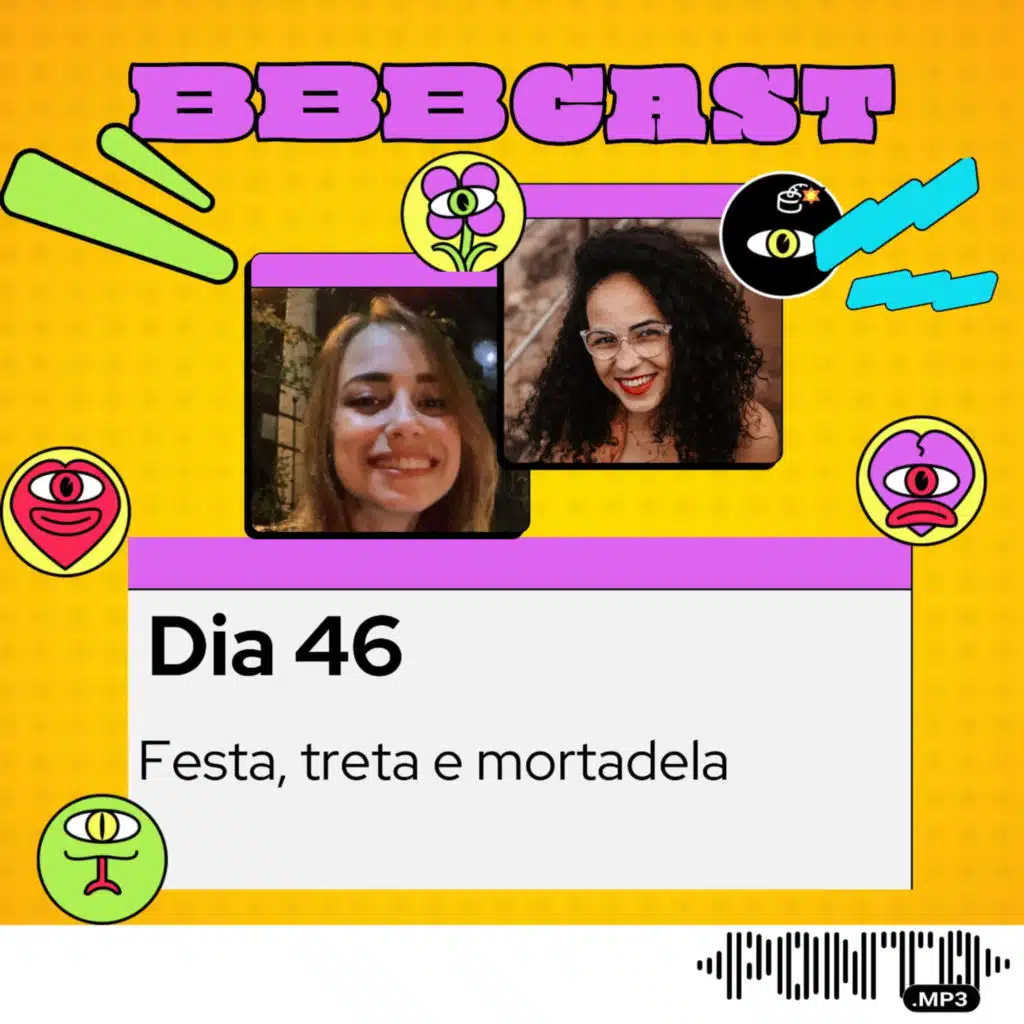 Dia 46: Festa, treta e mortadela
