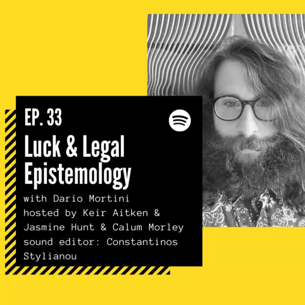 #Episode 33. Luck & Legal Epistemology ft. Dario Mortini