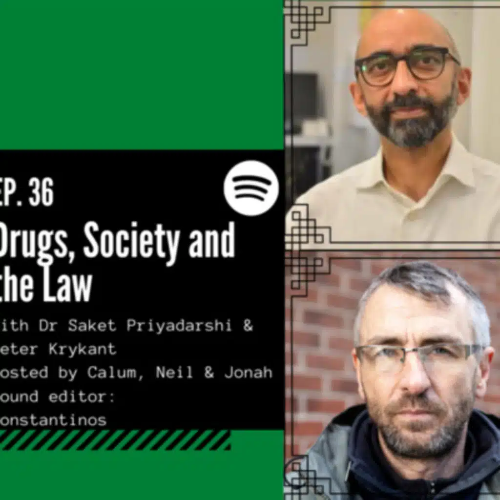 #Episode 36. Drugs, Society and the Law ft. Peter Krykant and Dr Saket Priyadarshi