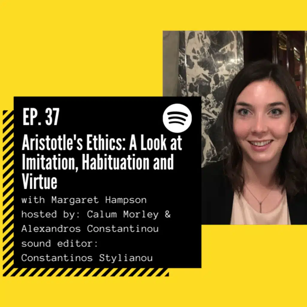 #37. Aristotle's Ethics: A Look at Imitation, Habituation and Virtue ft. Margaret Hampson