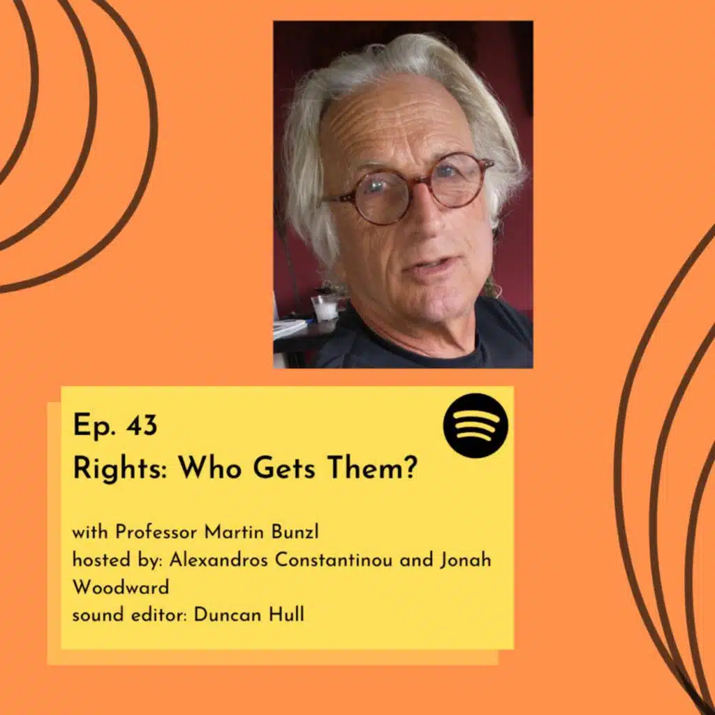 #43. Rights: Who Gets Them? ft. Martin Bunzl
