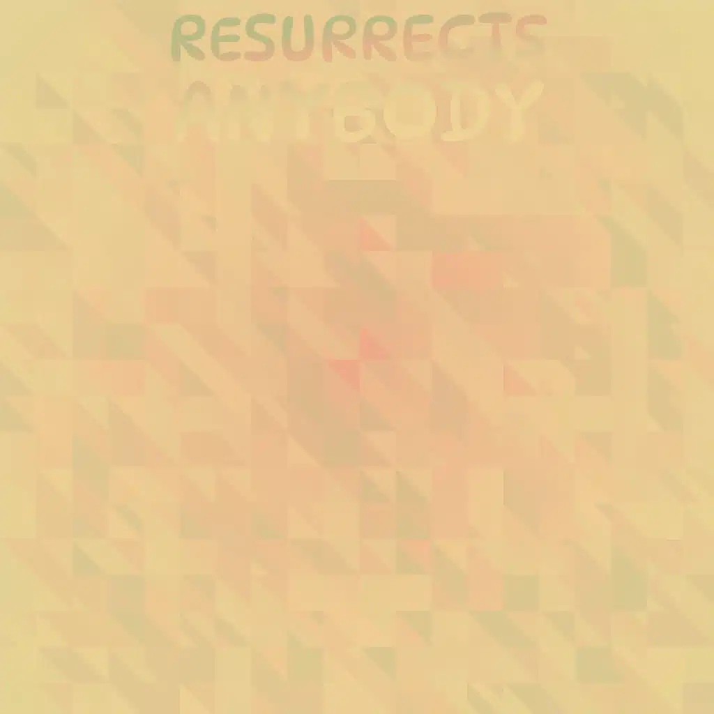 Resurrects Anybody