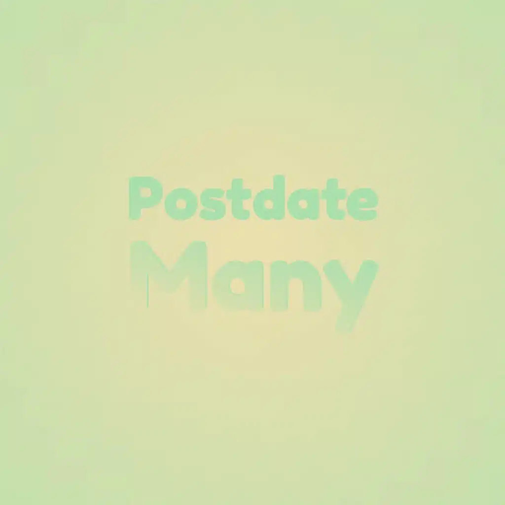 Postdate Many