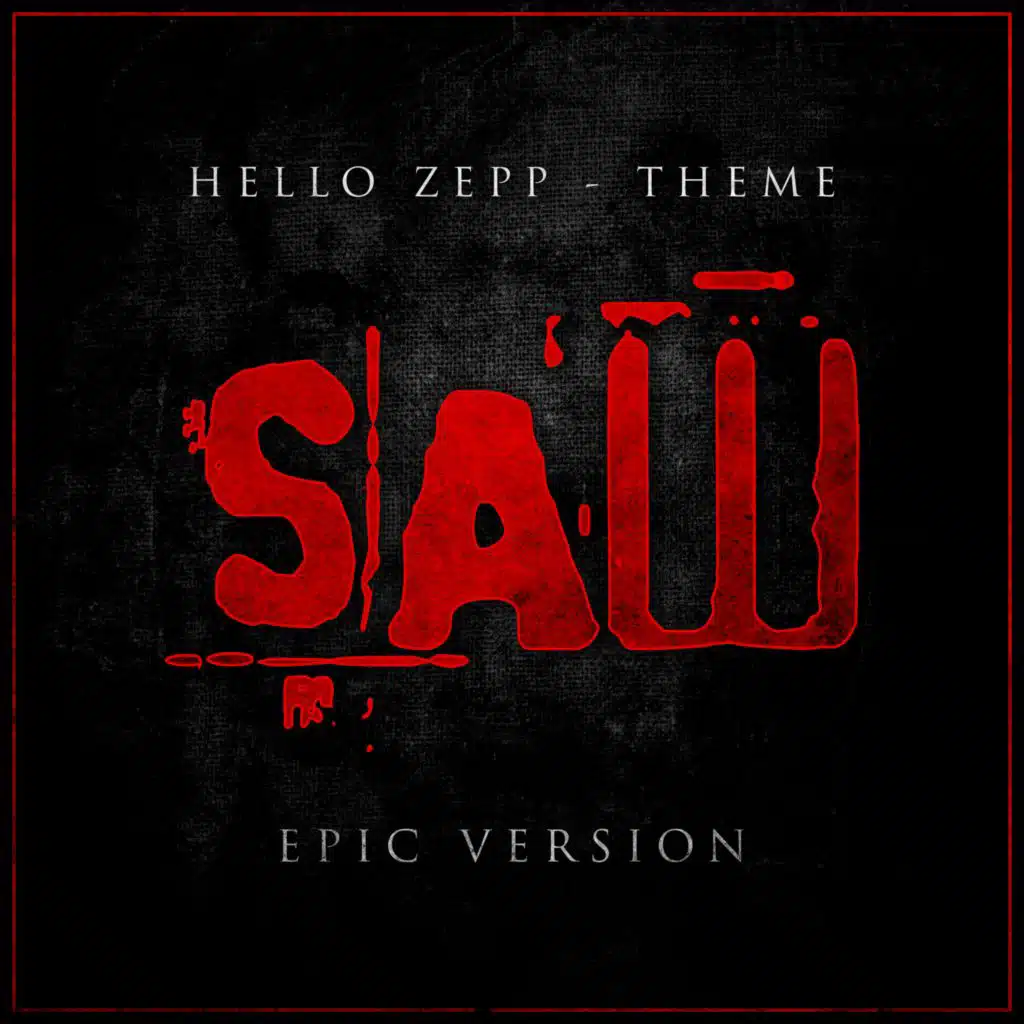 Saw "Hello Zepp Theme" (Epic Version)