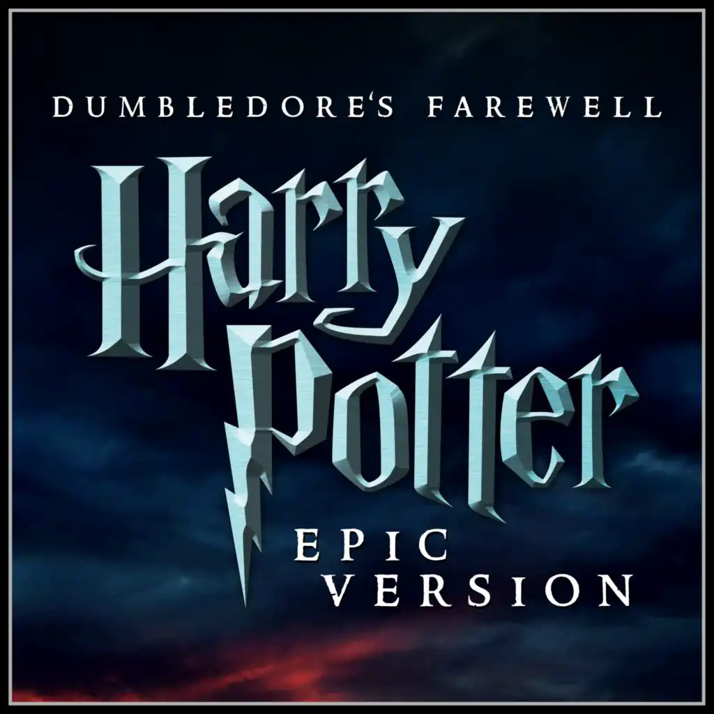 Dumbledore's Farewell (from "Harry Potter & the Half Blood Prince") (Epic Version)