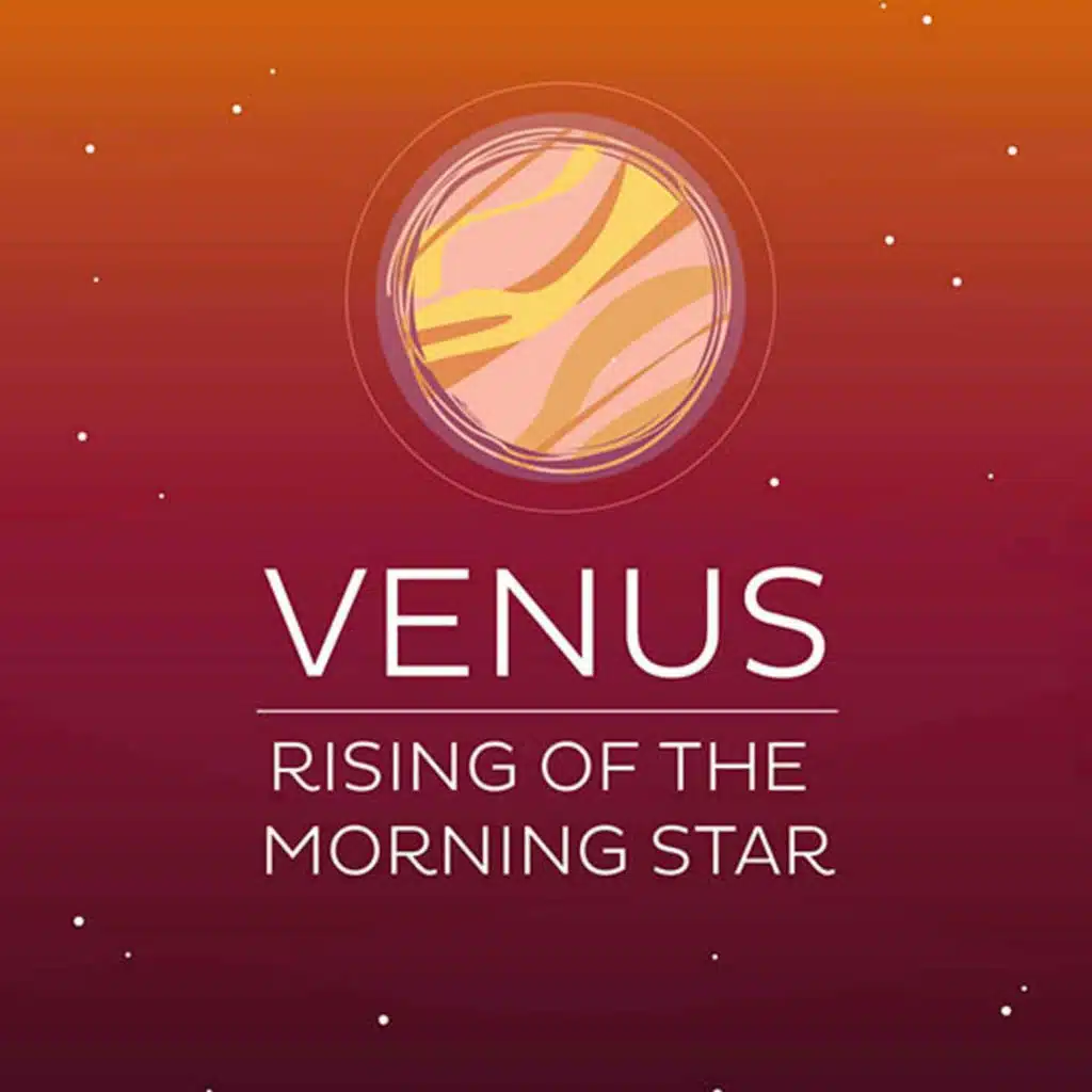 Venus: Rising of the Morning Star