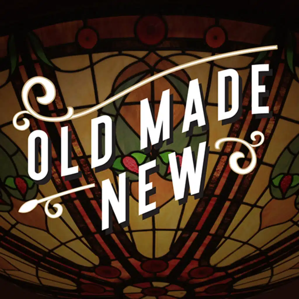 Old Made New